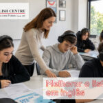 Melhorar o listening em inglês - the english centre